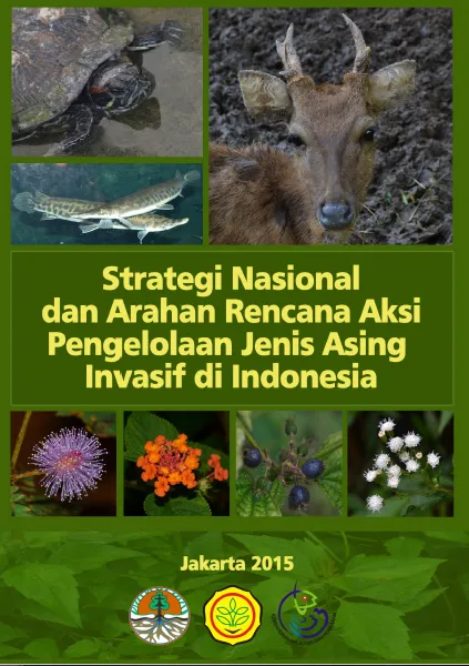 Laporan Strategi Nasional dan Arahan Rencana Aksi Pengelolaan Jenis Asing Invasif di Indonesia