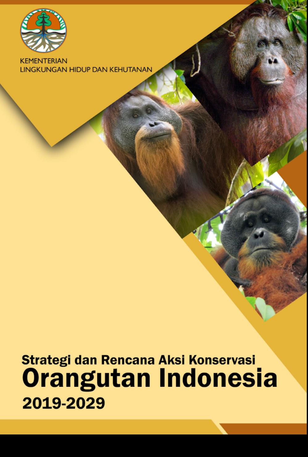 Dokumen SRAK Strategi dan Rencana Aksi Konservasi Orangutan Indonesia Tahun 2019–2029 (SRAK Orangutan)