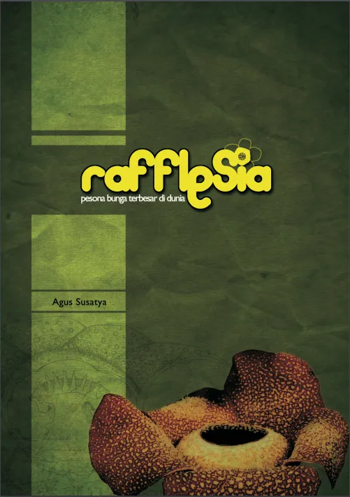 Laporan Raflesia Pesona Bunga Terbesar di Dunia