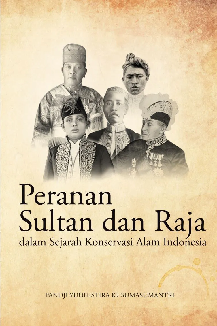 Laporan Peranan Sultan dan Raja dalam Sejarah Konservasi Alam Indonesia