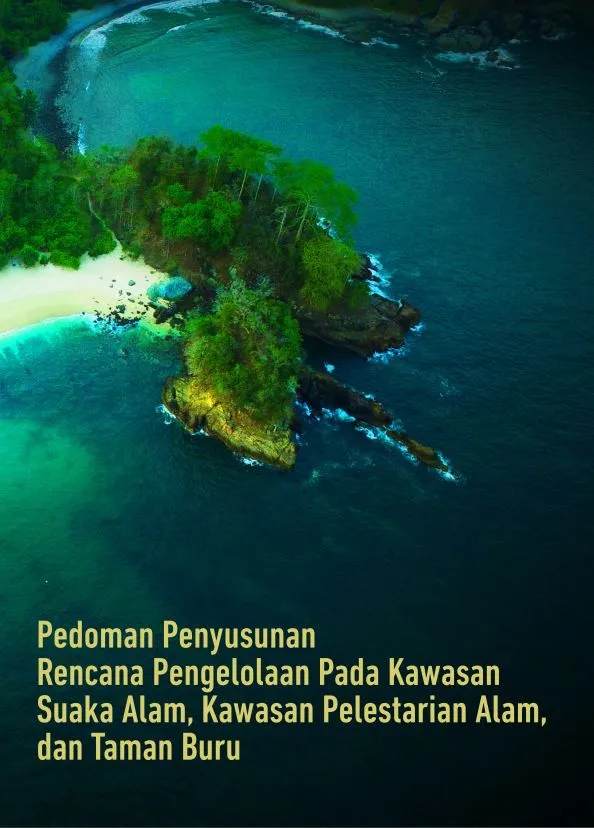 Laporan Pedoman Penyusunan Rencana Pengelolaan Pada Kawasan Suaka Alam, Kawasan Pelestarian Alam, dan Taman