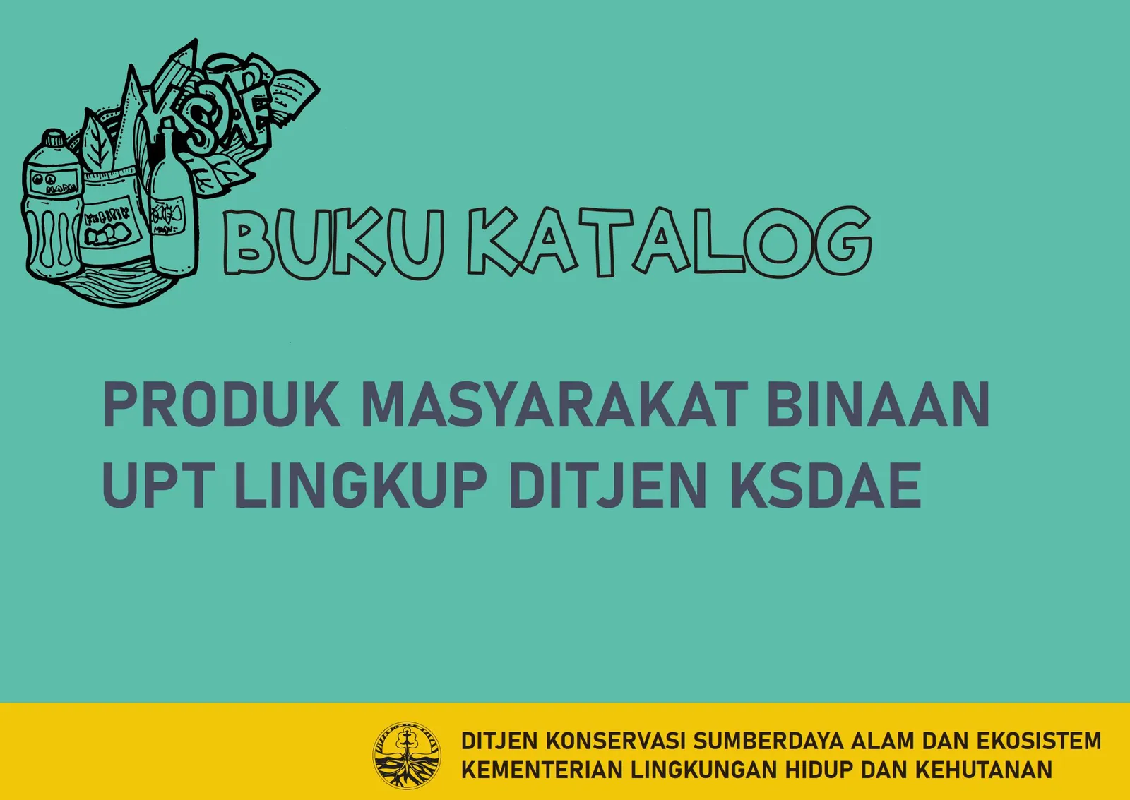 Laporan Katalog Produk Masyarakat Binaan UPT Lingkup Ditjen KSDAE