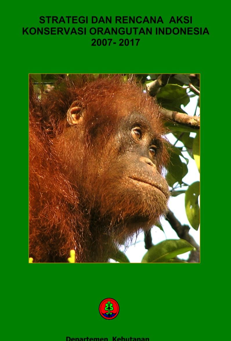 Dokumen SRAK Strategi dan Rencana Aksi Konservasi Orangutan Indonesia 2007-2017