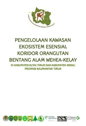 Laporan Pengelolaan Kawasan Ekosistem Esensial Koridor Orangutan Bentang Alam Wehea-Kelay