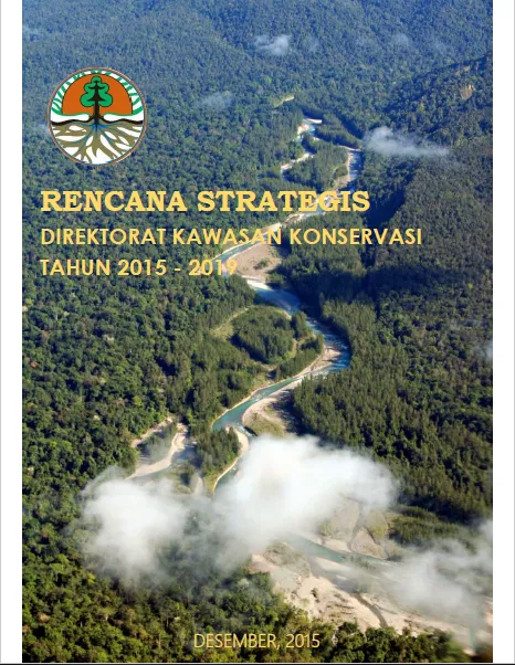 Laporan Rencana Strategis Direktorat Kawasan Konservasi Tahun 2015 - 2019