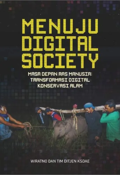 Laporan Menuju Digital Society, Masa Depan Ras Manusia: Transformasi Digital Konservasi Alam