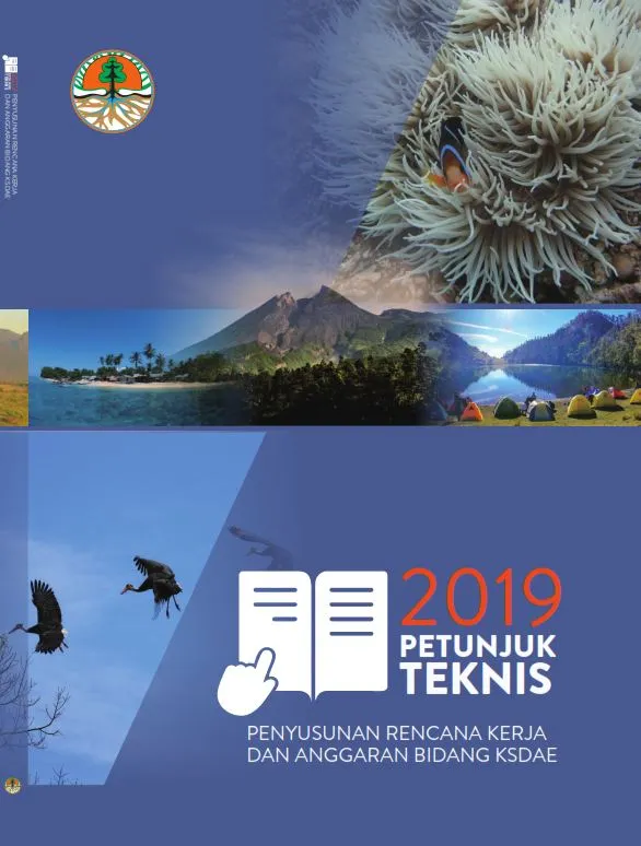 Laporan Petunjuk Teknis Penyusunan Rencana Kerja dan Anggaran Bidang KSDAE Tahun 2019