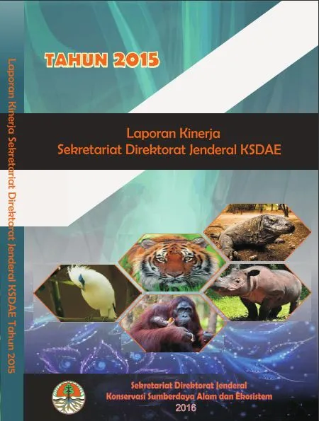 Laporan Laporan Kinerja (LKJ) Setditjen KSDAE 2015