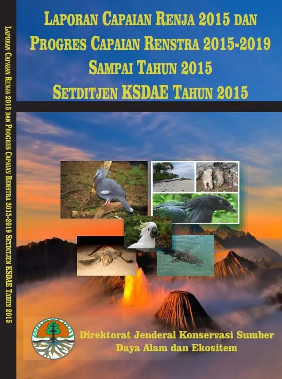 Laporan Laporan Capaian Renja 2015 dan Progres Capaian renstra 2015-2019 Sampai Tahun 2015 Setditjen KSDAE T