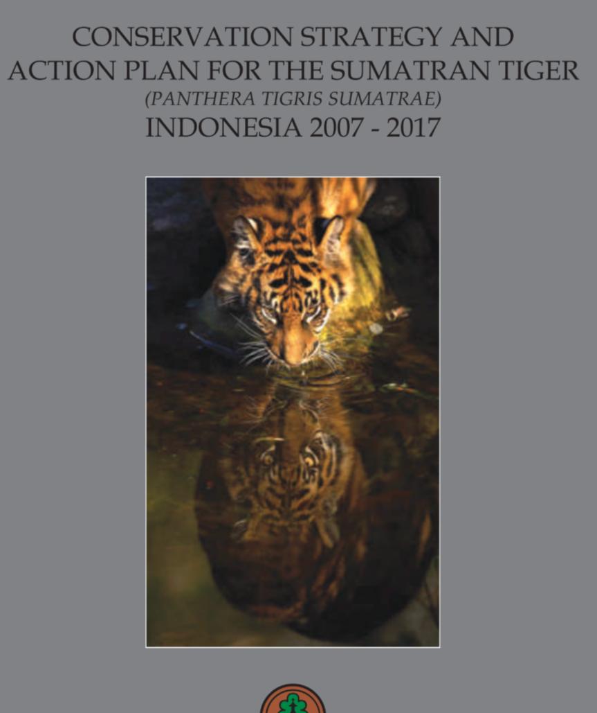 Dokumen SRAK Conservation Strategy and Action Plan for the Sumatran Tiger (Panthera tigris sumatrae), Indonesia 2007–2017