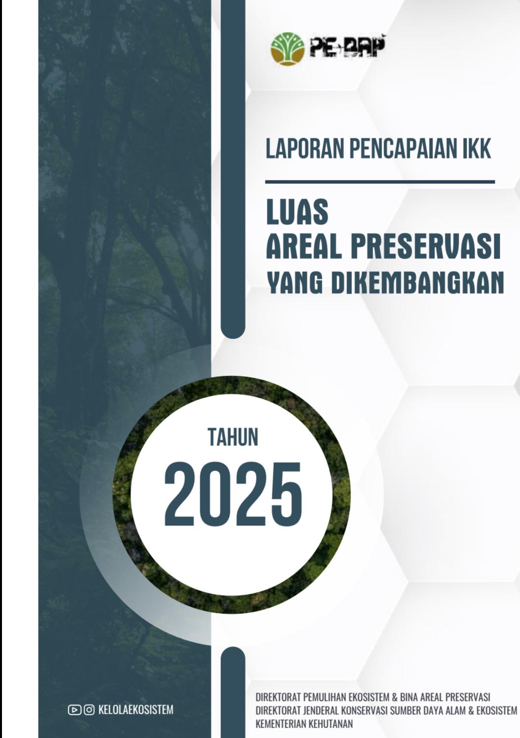 Laporan Laporan Pencapaian IKK Luas Areal Presevasi yang Dikembangkan
