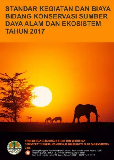 Laporan Standar Kegiatan dan Biaya Bidang Konservasi Sumber Daya Alam dan Ekosistem Tahun 2017