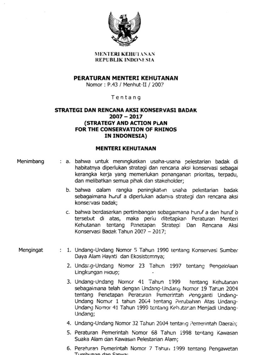 Dokumen SRAK Peraturan Menteri Kehutanan ini adalah Nomor: P.43 / Menhut-II/ 2007 tentang Strategi dan Rencana Aksi Konservasi Badak 2007-2017